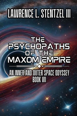 The Psychopaths of  the Maxom Empire