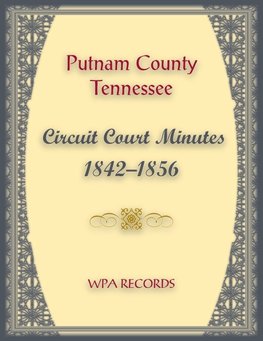 Putnam County, Tennessee Circuit Court Minutes 1842-1850