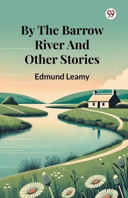By The Barrow River And Other Stories