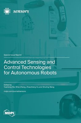 Advanced Sensing and Control Technologies for Autonomous Robots