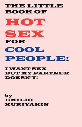 The Little Book of Hot Sex For Cool People