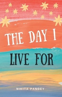 Day I Live For