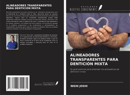 ALINEADORES TRANSPARENTES PARA DENTICIÓN MIXTA
