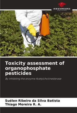 Toxicity assessment of organophosphate pesticides