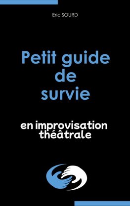 Petit guide de survie en improvisation théâtrale