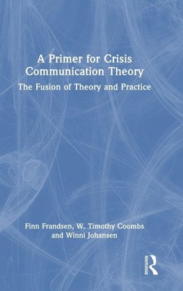 A Primer for Crisis Communication Theory