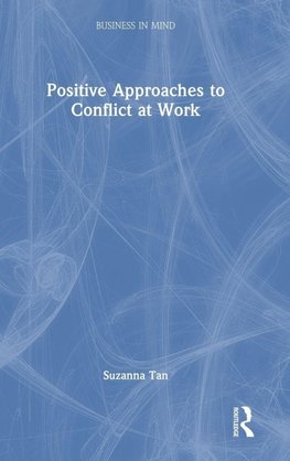 Positive Approaches to Conflict at Work