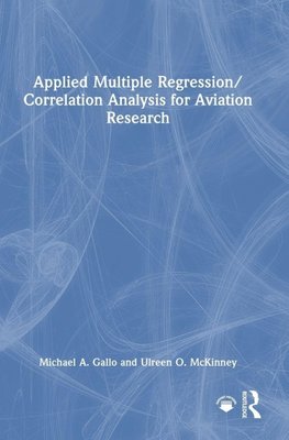 Applied Multiple Regression/Correlation Analysis for Aviation Research