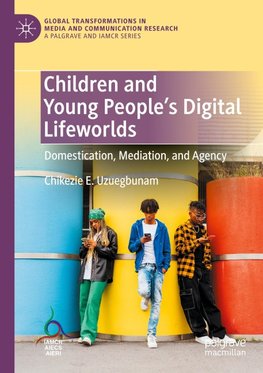 Children and Young People's Digital Lifeworlds