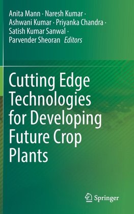 Cutting Edge Technologies for Developing Future Crop Plants