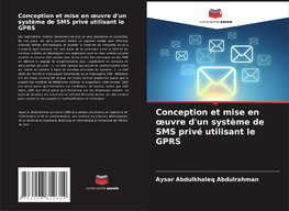 Conception et mise en ¿uvre d'un système de SMS privé utilisant le GPRS