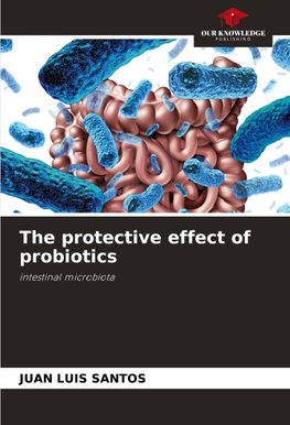 The protective effect of probiotics