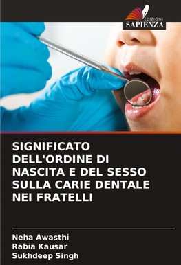 SIGNIFICATO DELL'ORDINE DI NASCITA E DEL SESSO SULLA CARIE DENTALE NEI FRATELLI