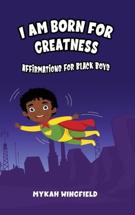 I AM BORN FOR GREATNESS