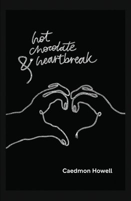 Hot Chocolate & Heartbreak