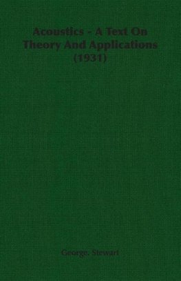 Acoustics - A Text On Theory And Applications (1931)