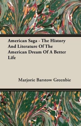 American Saga - The History And Literature Of The American Dream Of A Better Life
