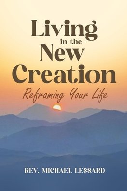 Living in the New Creation