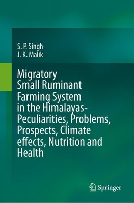 Migratory Small Ruminant Farming System in the Himalayas-Peculiarities, Problems, Prospects, Climate Effects, Nutrition and Health