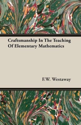 Craftsmanship In The Teaching Of Elementary Mathematics