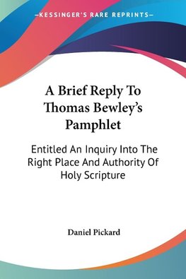 A Brief Reply To Thomas Bewley's Pamphlet