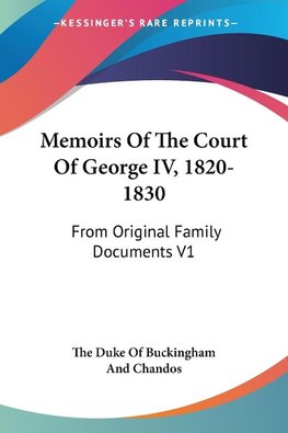 Memoirs Of The Court Of George IV, 1820-1830