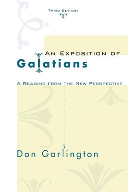 An Exposition of Galatians, Third Edition