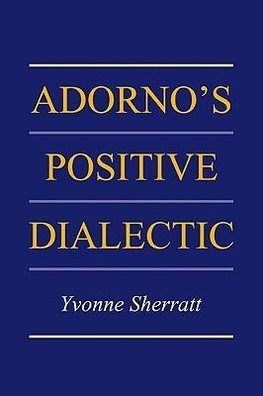 Adorno's Positive Dialectic