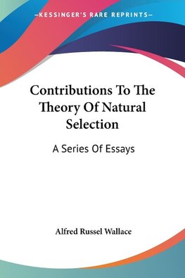 Contributions To The Theory Of Natural Selection