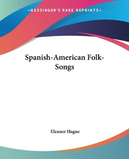Spanish-American Folk-Songs
