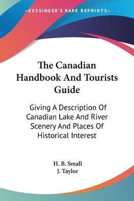 The Canadian Handbook And Tourists Guide