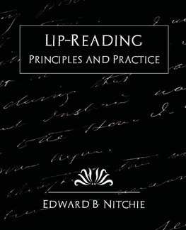 Lip-Reading Principles and Practice (New Edition)