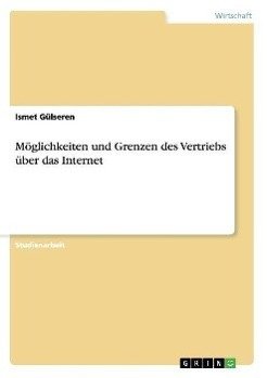 Möglichkeiten und Grenzen des Vertriebs über das Internet