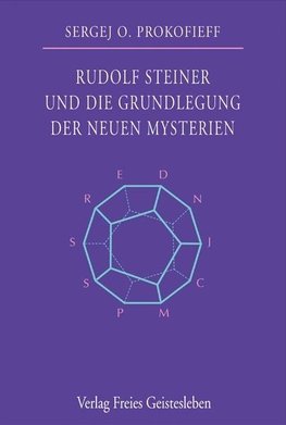 Rudolf Steiner und die Grundlegung der neuen Mysterien