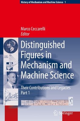 Distinguished Figures in Mechanism and Machine Science: Their Contributions and Legacies
