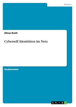 Cyberself: Identitäten im Netz