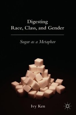 Digesting Race, Class and Gender