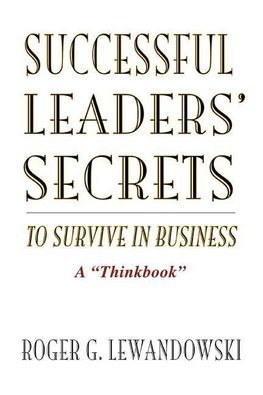 Successful Leaders' Secrets to Survive in Business