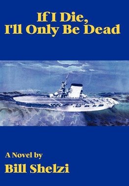 If I Die, I'll Only Be Dead