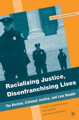 Racializing Justice, Disenfranchising Lives