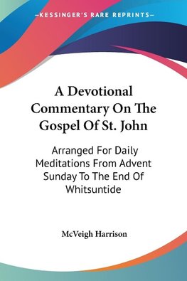 A Devotional Commentary On The Gospel Of St. John