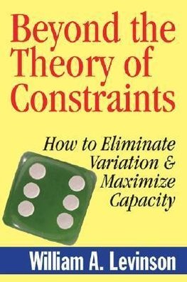 Beyond the Theory of Constraints