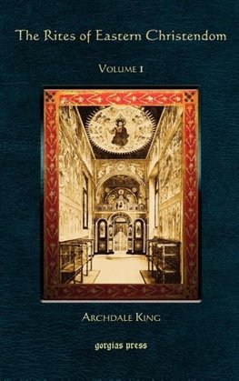 The Rites of Eastern Christendom (Volume 1)