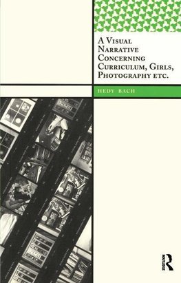 A Visual Narrative Concerning Curriculum, Girls, Photography Etc.