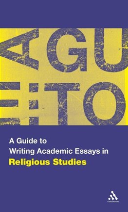 A Guide to Writing Academic Essays in Religious Studies