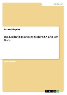 Das Leistungsbilanzdefizit der USA und der Dollar