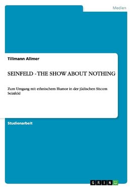 SEINFELD - THE SHOW ABOUT NOTHING