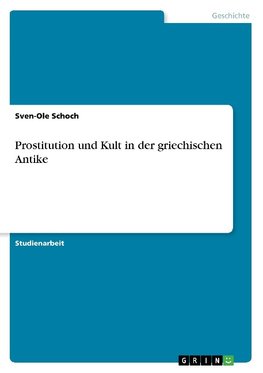 Prostitution und Kult in der griechischen Antike