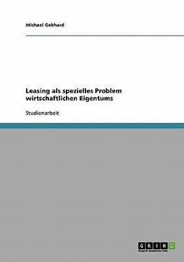 Leasing als spezielles Problem wirtschaftlichen Eigentums