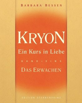 Kryon 01. Ein Kurs in Liebe - Das Erwachen